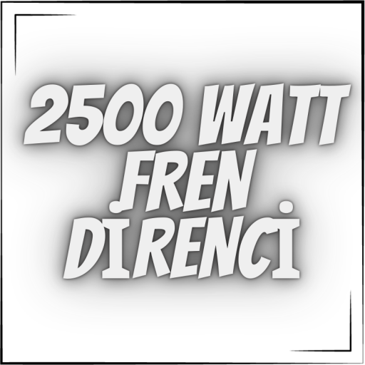  2500 WATT FREN DİRENCİ